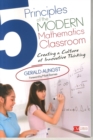 5 Principles of the Modern Mathematics Classroom : Creating a Culture of Innovative Thinking - Book