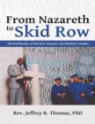 From Nazareth to Skid Row: The Real Reality of Skid Row: Systemic and Homiletic Insights - eBook