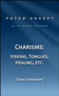 Charisms: Visions, Tongues, Healing, etc.  (Transcript) - eBook
