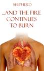 ...And The Fire Continues to Burn - eBook