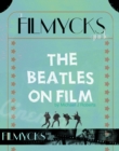 The Beatles On Film : A Filmycks Guide - eBook
