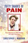Fifty Shades of Pain : How Obamacare Will Slowly Strangle America - eBook