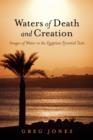 Waters of Death and Creation : Images of Water in the Egyptian Pyramid Texts - eBook