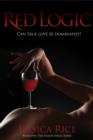 Red Logic : Can True Love Be Dominated? - eBook