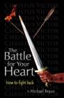 The Battle for Your Heart : How to Fight Back - eBook