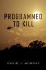 Programmed To Kill - eBook