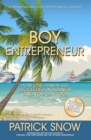 Boy Entrepreneur : How One Hawaii Kid Succeeded in Business and You Can Too - eBook