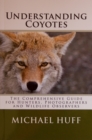 Understanding Coyotes : The Coprehensive Guide for Hunters, Photographers and Wildlife Observers - eBook