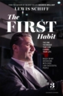 The First Habit : The One Technique That Can Change Your Life - eBook