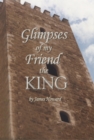 Glimpses of My Friend the King - eBook