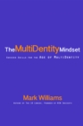 The Multidentity Mindset : Success Skills for the Age of Multidentity - eBook