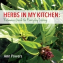 Herbs in My Kitchen: Reference Guide for Everyday Cooking - eBook