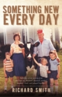 Something New Every Day : A farm family that: dreamed; worked; laughed; cried; & prayed together - eBook