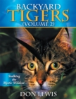 Backyard Tigers (Volume 2) : Stalking the Mystic Wildcat - eBook