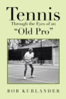 Tennis Through the Eyes of an "Old Pro" - eBook