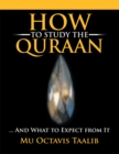 How to Study the Quraan : ... and What to Expect from It - eBook