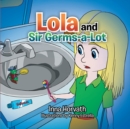 Lola and Sir Germs-A-Lot - eBook