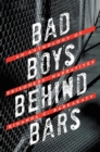 Bad Boys Behind Bars : An Anthology of Prisoners' Narratives - eBook