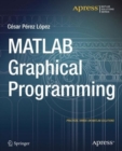 MATLAB Graphical Programming : Practical hands-on MATLAB solutions - eBook