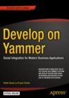 Develop on Yammer : Social Integration for Modern Business Applications - eBook