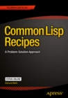 Common Lisp Recipes : A Problem-Solution Approach - eBook