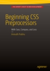 Beginning CSS Preprocessors : With SASS, Compass.js and Less.js - eBook