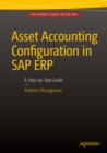 Asset Accounting Configuration in SAP ERP : A Step-by-Step Guide - eBook