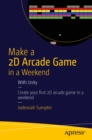 Make a 2D Arcade Game in a Weekend : With Unity - eBook