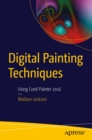 Digital Painting Techniques : Using Corel Painter 2016 - eBook