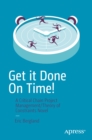 Get it Done On Time! : A Critical Chain Project Management/Theory of Constraints Novel - eBook