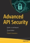 Advanced API Security : OAuth 2.0 and Beyond - Book
