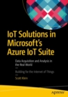 IoT Solutions in Microsoft's Azure IoT Suite : Data Acquisition and Analysis in the Real World - eBook