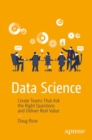 Data Science : Create Teams That Ask the Right Questions and Deliver Real Value - eBook