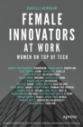 Female Innovators at Work : Women on Top of Tech - eBook