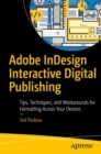 Adobe InDesign Interactive Digital Publishing : Tips, Techniques, and Workarounds for Formatting Across Your Devices - eBook