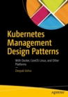 Kubernetes Management Design Patterns : With Docker, CoreOS Linux, and Other Platforms - eBook
