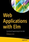 Web Applications with Elm : Functional Programming for the Web - eBook