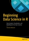 Beginning Data Science in R : Data Analysis, Visualization, and Modelling for the Data Scientist - eBook
