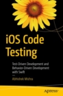 iOS Code Testing : Test-Driven Development and Behavior-Driven Development with Swift - eBook