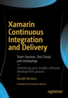 Xamarin Continuous Integration and Delivery : Team Services, Test Cloud, and HockeyApp - eBook