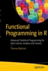 Functional Programming in R : Advanced Statistical Programming for Data Science, Analysis and Finance - eBook