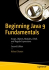 Beginning Java 9 Fundamentals : Arrays, Objects, Modules, JShell, and Regular Expressions - eBook