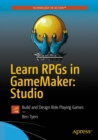 Learn RPGs in GameMaker: Studio : Build and Design Role Playing Games - eBook