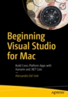 Beginning Visual Studio for Mac : Build Cross-Platform Apps with Xamarin and .NET Core - eBook