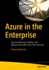 Azure in the Enterprise : Cloud Architecture, Patterns, and Microservices with Azure PaaS and IaaS - Book