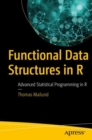 Functional Data Structures in R : Advanced Statistical Programming in R - eBook