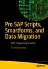 Pro SAP Scripts, Smartforms, and Data Migration : ABAP Programming Simplified - eBook