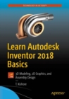 Learn Autodesk Inventor 2018 Basics : 3D Modeling, 2D Graphics, and Assembly Design - eBook