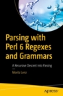 Parsing with Perl 6 Regexes and Grammars : A Recursive Descent into Parsing - eBook