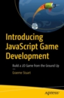 Introducing JavaScript Game Development : Build a 2D Game from the Ground Up - Book